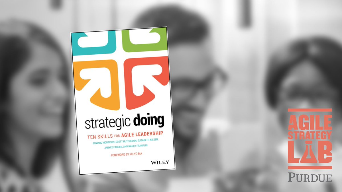 Edward Morrison, Scott Hutcheson &amp; Elizabeth Nilsen of the Agile Strategy Lab &amp; #PurduePolytechnic&#39;s School of Engineering Technology co-authored a new book, “Strategic Doing: Ten Skills for Agile Leadership,” w/colleagues. 